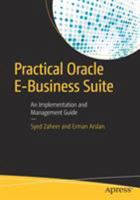 Practical Oracle E-Business Suite: An Implementation and Management Guide 1484214234 Book Cover