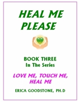 Heal Me ... Please 0982430469 Book Cover