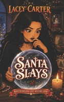 Santa Slays (Monster Holiday Cozy Mystery) B0HGDG4TPJ Book Cover