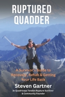 Ruptured Quadder: My Experience with Bilateral Quadriceps Tendon Rupture 1530501202 Book Cover