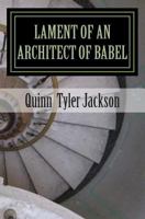 Lament of an Architect of Babel 1482761572 Book Cover