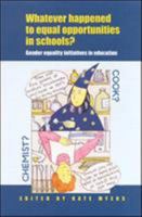 Whatever Happened to Equal Opportunities in Schools? 0335203035 Book Cover