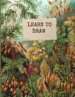 learn to draw: Over 50 Drawing Challenges for Kids and Fun Things to do B0F7B446YK Book Cover