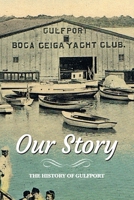 Our Story: The History of Gulfport, Florida B0CKM8TN49 Book Cover