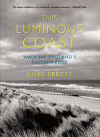 This Luminous Coast: Walking England's Eastern Edge 0801456517 Book Cover