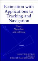 Estimation with Applications to Tracking and Navigation: Theory Algorithms and Software (A Wiley-Interscience publication) 047141655X Book Cover