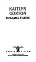 Separated Sisters 0373240929 Book Cover