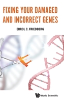 Fixing Your Damaged and Incorrect Genes 9811200963 Book Cover