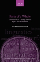 Parts of a Whole: Distributivity as a Bridge Between Aspect and Measurement 0198755120 Book Cover