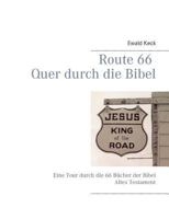 Route 66 Quer durch die Bibel: Eine Tour durch das Alte Testament 3746095301 Book Cover