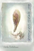 By Hand Unseen: A Poet's Words for a Reader's Pen 1426933975 Book Cover