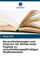 Herausforderungen und Chancen für Blinde beim Zugang zu verschreibungspflichtigen Medikamenten (German Edition) 6208542642 Book Cover