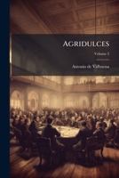 Agridulces: Politicos Y Literarios, Volume 2 1246639343 Book Cover