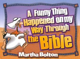 A Funny Thing Happened on My Way Through the Bible 0834190842 Book Cover