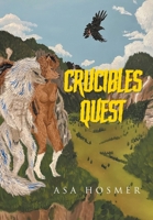 Crucible's Quest 1662468865 Book Cover