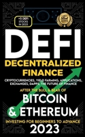 Decentralized Finance 2023 (DeFi) Investing For Beginners to Advance, Cryptocurrencies, Yield Farming, Applications, Exchanges, Dapps, After The Bull 1915002613 Book Cover