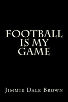 Football Is My Game 1727412532 Book Cover