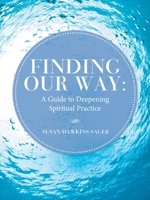 Finding Our Way: A Guide to Deepening Spiritual Practice 1982260815 Book Cover