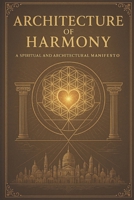 ARCHITECTURE OF HARMONY: A Lucidian Library Volume B0GD7PZ1DF Book Cover