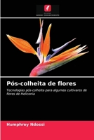 Pós-colheita de flores: Tecnologias pós-colheita para algumas cultivares de flores de Heliconia 6202857323 Book Cover