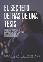 El secreto detrás de una tesis: Cómo logré convertir mi experiencia al hacer una tesis en la solución que todo profesional necesita 6120050590 Book Cover