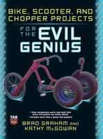 Bike Scooter & Chopper Projects for the Evil Genius 0071832653 Book Cover