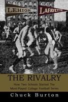 The Rivalry: How Two Schools Started the Most Played College Football Series 1501019805 Book Cover