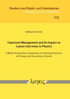Classroom Management and Its Impact on Lesson Outcomes in Physics: A Multi-Perspective Comparison of Teaching Practices in Primary and Secondary Schoo 3832543945 Book Cover