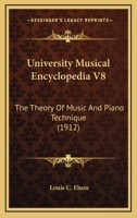 University Musical Encyclopedia V8: The Theory Of Music And Piano Technique 1142371115 Book Cover