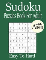 Sudoku Puzzles Book for Adult: 600+ Easy To Hard Sudoku Puzzles For Adult with Solution B09914G2ZV Book Cover