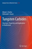 Tungsten Carbides: Structure, Properties and Application in Hardmetals 3319343920 Book Cover