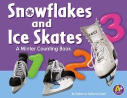 Snowflakes And Ice Skates: A Winter Counting Book (A+ Books) 0736853790 Book Cover