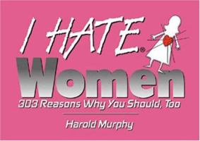 I Hate Women (I Hate series) 1575870541 Book Cover