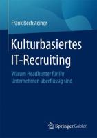 Kulturbasiertes IT-Recruiting: Warum Headhunter für Ihr Unternehmen überflüssig sind 3662546795 Book Cover