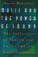 Music and the Power of Sound: The Influence of Tuning and Interval on Consciousness 8121509203 Book Cover