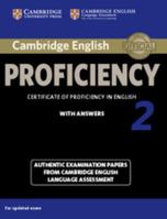 Cambridge English Proficiency 2 Student's Book with Answers: Authentic Examination Papers from Cambridge English Language Assessment 1107686938 Book Cover