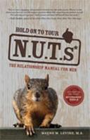 Hold on to Your NUTs: The Relationship Manual for Men 0979054400 Book Cover