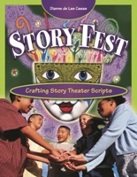 Story Fest: Crafting Story Theater Scripts 159469009X Book Cover