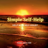 Simple Self-Help: Help With Self Doubt: A Self-Help Book About Self Doubt 1088101003 Book Cover