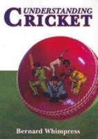 Understanding Cricket 1864763787 Book Cover