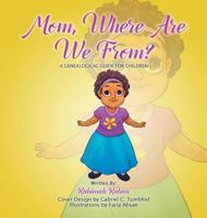 Mom, Where are we from? 1490771956 Book Cover
