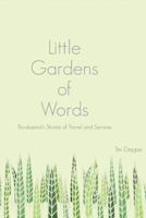 Little Gardens of Words: Bookseed's Stories of Travel and Service 1634000196 Book Cover