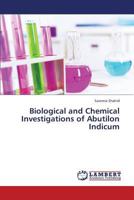 Biological and Chemical Investigations of Abutilon Indicum 3659433616 Book Cover