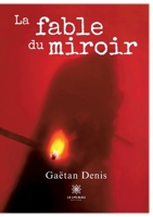 La fable du miroir (French Edition) B0D38T15HS Book Cover