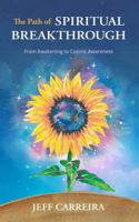 The Path of Spiritual Breakthrough: From Awakening to Cosmic Awareness 1954642121 Book Cover