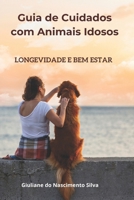 Guia de Cuidados com Animais Idosos: Longevidade e bem estar (Portuguese Edition) B0FLDWYNTL Book Cover