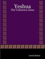 Yeshua: The Unknown Jesus 0615167381 Book Cover