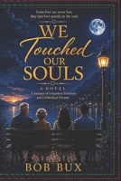 We Touched Our Souls: A Journey of Unspoken Promises And Unfinished Dreams B0H9FKXHRH Book Cover