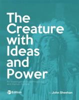 The Creature with Ideas and Power 1516504127 Book Cover