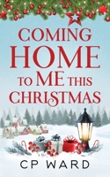 Coming Home to Me This Christmas B09JJCG6Y7 Book Cover